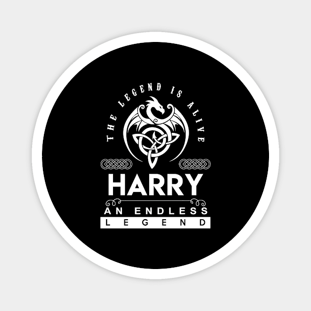 Harry Name T Shirt - The Legend Is Alive - Harry An Endless Legend Dragon Gift Item Magnet by riogarwinorganiza